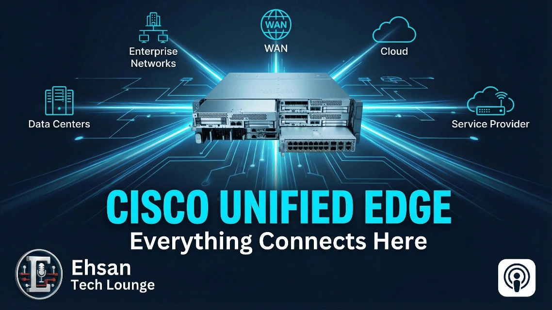 از Mainframe تا Edge؛ کاوش در معماری Cisco Unified Edge و آینده شبکههای هوشمند